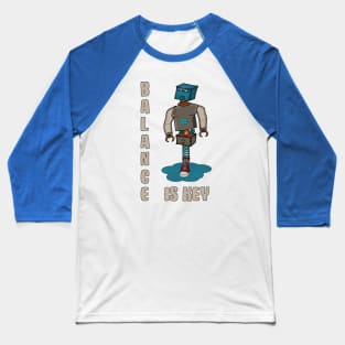 Balance is Key Funny Robot Baseball T-Shirt